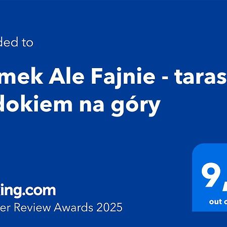 Domek Ale Fajnie - Taras Z Widokiem Na Gory คาร์ปัตซ์ ภายนอก รูปภาพ